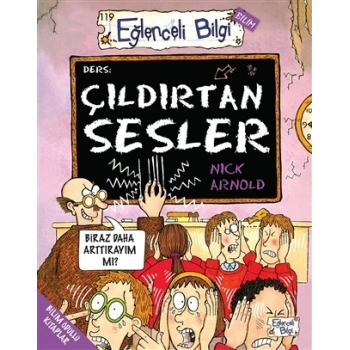 Çıldırtan Sesler - Nick Arnold - Eğlenceli Bilgi Yayınları