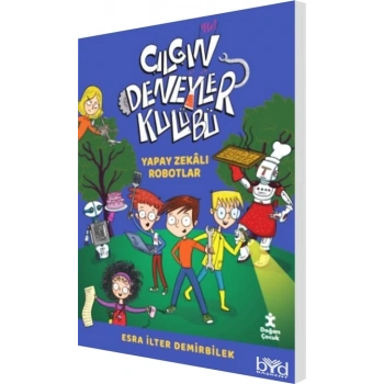 Çılgın Deneyler Kulübü 2: Yapay Zekalı Robotlar-Esra İlter Demirbilek-Doğan Egmont