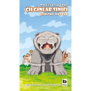 Çılgınlar Sınıfı 2-Çılgın Kasaba - Mavisel Yener - Bilgi Yayınevi