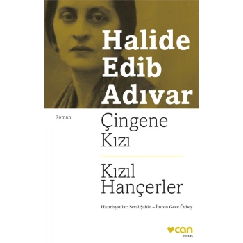 Çingene Kızı - Kızıl Hançerler - H.E.Adıvar - Can Yayınları