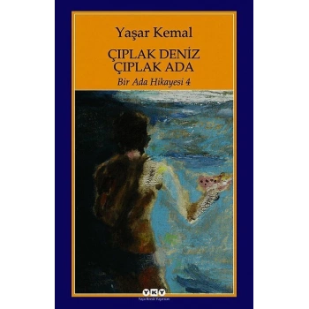 Çıplak Deniz Çıplak Ada - Yaşar Kemal - Yapı Kredi Yayınları