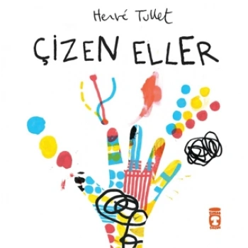Çizen Eller-Hervé Tullet-Timaş Çocuk