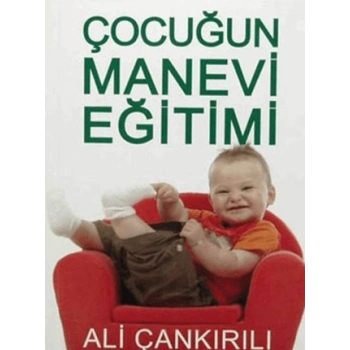 Çocuğun Manevi Eğitimi - Ali Çankırılı - Zafer Yayınları