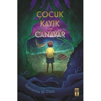 Çocuk Kayık ve Canavar - Samantha M.Clark - Genç Timaş Yayınları