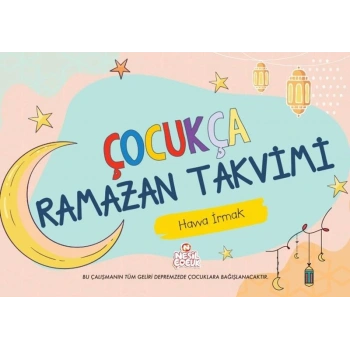 Çocukca Ramazan Takvimi - Havva İrmak - Nesil Çocuk Yayınları