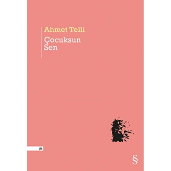 Çocuksun Sen-Ahmet Telli- Everest Yayınları