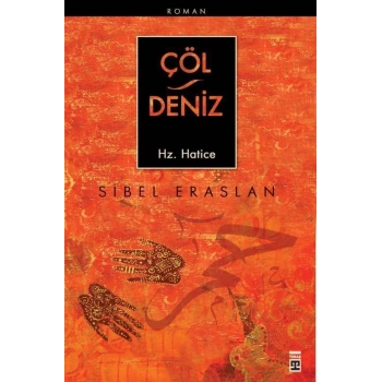Çöl / Deniz Hz. Hatice - Sibel Eraslan - Timaş Yayınları