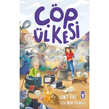 Çöp Ülkesi-Gamze Atasöz Deniz Timaş Çocuk