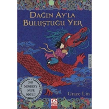 Dağın Ayla Buluştuğu Yer - Grace Lin - Altın Kitaplar Yayınları