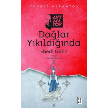 Dağlar Yıkıldığında - Cengiz Aytmatov - Ketebe Yayınları
