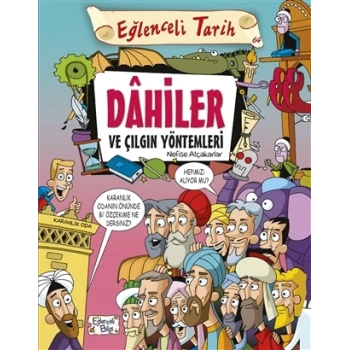 Dahiler ve Çılgın Yöntemleri - Nefise Atçakarlar - Eğlenceli Bilgi Yayınları