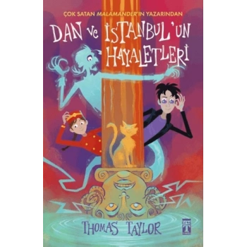 Dan Ve İstanbulun Hayaletleri-Thomas Taylor-Genç Timaş Yayınları