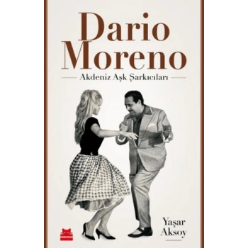 Dario Moreno;Akdeniz Aşk Şarkıcıları-Yaşar Aksoy- Kırmızıkedi Yayınevi