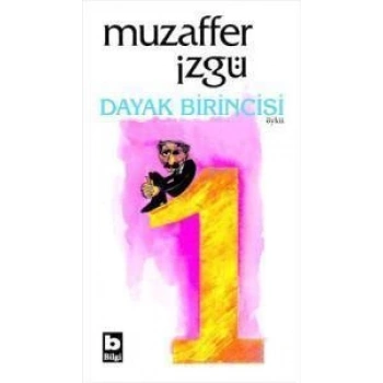 Dayak Birincisi - Muzaffer İzgü - Bilgi Yayınevi