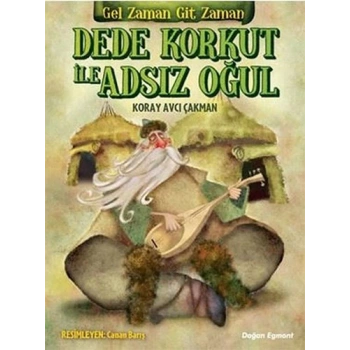 Dede Korkut ve Adsız Oğul - Koray Avcı Çakman - Doğan Egmont Yayınları