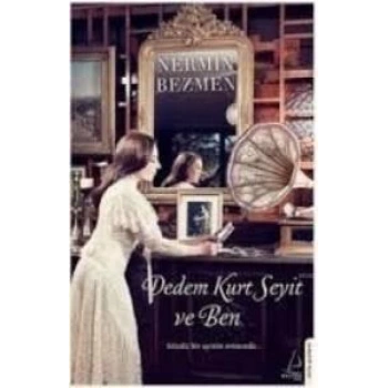 Dedem Kurt Seyit ve Ben - Nermin Bezmen - Destek Yayınları