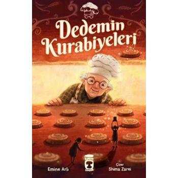 Dedemin Kurabiyeleri - Emine Arlı - Timaş Çocuk Yayınları