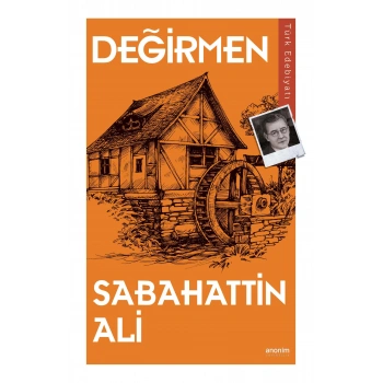 Değirmen - Sabahattin Ali - Anonim Yayınları