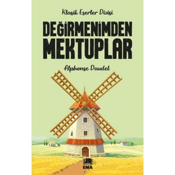 Değirmenimden Mektuplar - Alphonse DAUDET - Ema Yayınları