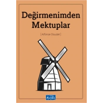 Değirmenimden Mektuplar - Alphonse Daudet - Parıltı Yayınları