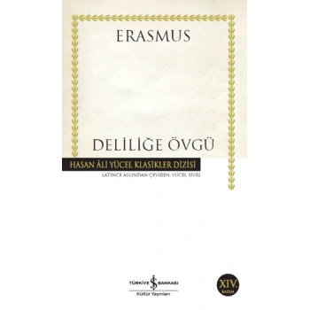 Deliliğe Övgü/ Desiderius Erasmus / İş Bankası Kültür Yayınları