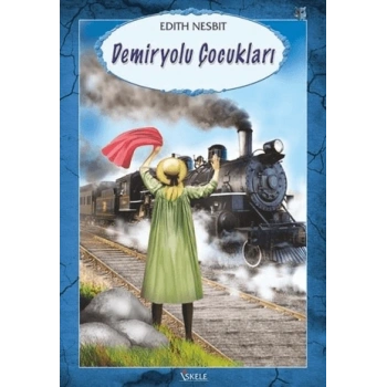 Demiryolu Çocukları - Edith Nesbit - İskele Yayınları