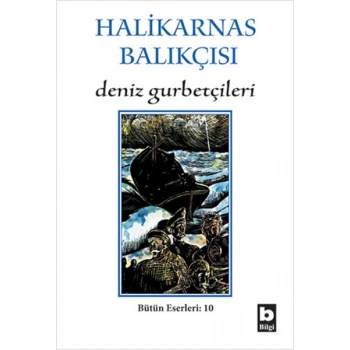 Deniz Gurbetçileri - Halikarnas Balıkçısı - Bilgi Yayınevi