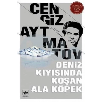 Deniz Kıyısında Koşan Alaköpek - Cengiz Aytmatov - Ötüken Neşriyat