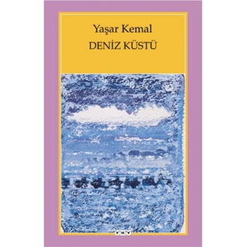 Deniz Küstü - Yaşar Kemal - Yapı Kredi Yayınları