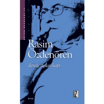 Denize Açılan Kapı - Rasim Özdenören - İz Yayıncılık