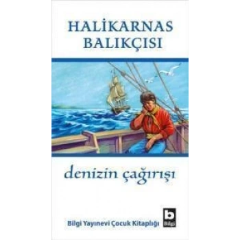 Denizin Çağırışı - Halikarnas Balıkçısı - Bilgi Yayınevi