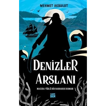 Denizler Arslanı - Mehmet Akbulut - Carpediem Yayınları