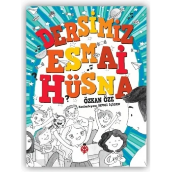 Dersimiz Esmai Hüsna - Özkan Öze - Uğurböceği Yayınları