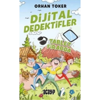 Dijital Dedektifler- Tablet Firarda-Orhan Toker-Acayip Kitap