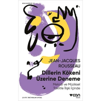 Dillerin Kökeni Üzerine Denemeler - Jean Jacques Rousseau - Can Yayınları