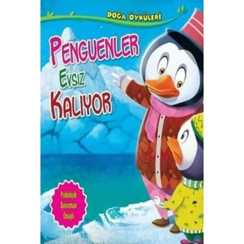 Doğa Öyküleri-Penguenler Evsiz Kalıyor - Parıltı Yayınları