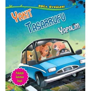 Doğa Öyküleri-Yakıt Tasarrufu Yapalım - Parıltı Yayınları