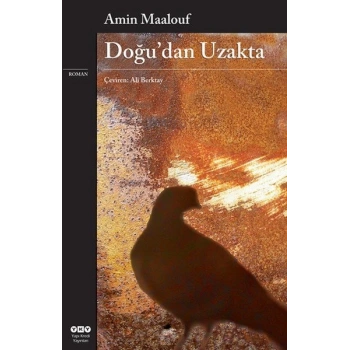 Doğu’dan Uzakta - Amin Maalouf - Yapı Kredi Yayınları