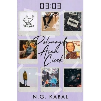 Dolunayda Açan Çiçek 03:03(Ciltsiz) - N.G.Kabal - Ephesus Yayınları