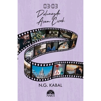 Dolunayda Açan Çiçek 03:03 (Karton Kapaki) - N.G.Kabal - Martı Yayınları