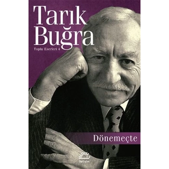 Dönemeçte - Tarık Buğra - İletişim Yayınları