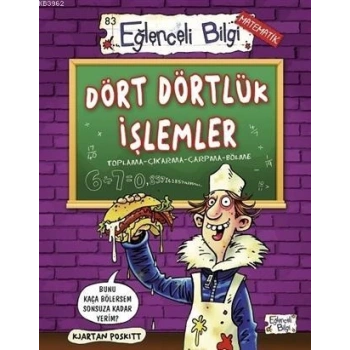 Dört Dörtlük İşlemler - Kjartan Poskitt - Eğlenceli Bilgi Yayınları