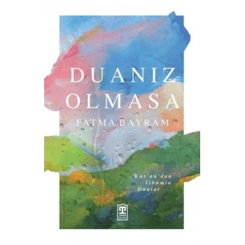 Duanız Olmasa-Fatma Bayram-Timaş İnanç