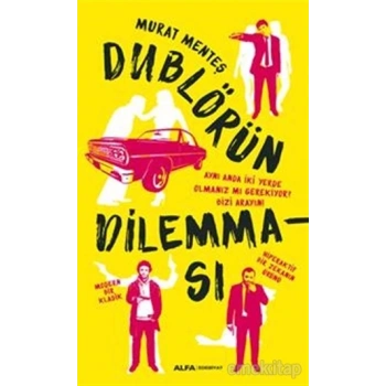 Dublörün Dilemması - Murat Menteş - Alfa Yayınları