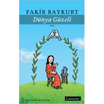 Dünya Güzeli - Fakir Baykurt - Literatür Yayınevi