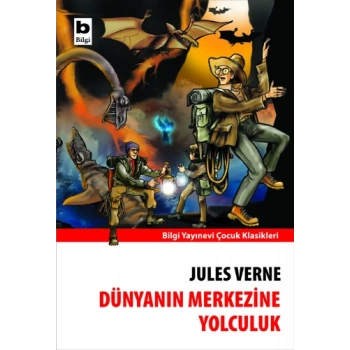 Dünyanın Merkezine Yolculuk - Jules Verne - Bilgi Yayınevi