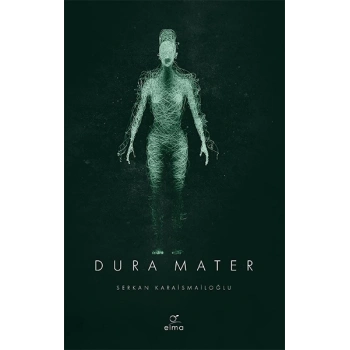 Dura Mater - Serkan Karaismailoğlu - Elma Yayınları