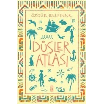 Düşler Atlası - Özgür Balpınar - Genç Timaş Yayınları