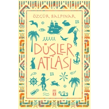 Düşler Atlası - Özgür Balpınar - Genç Timaş Yayınları