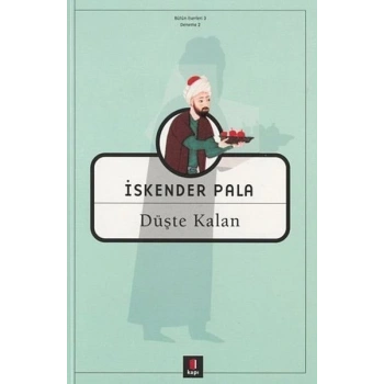 Düşte Kalan - İskender Pala - Kapı Yayınları
